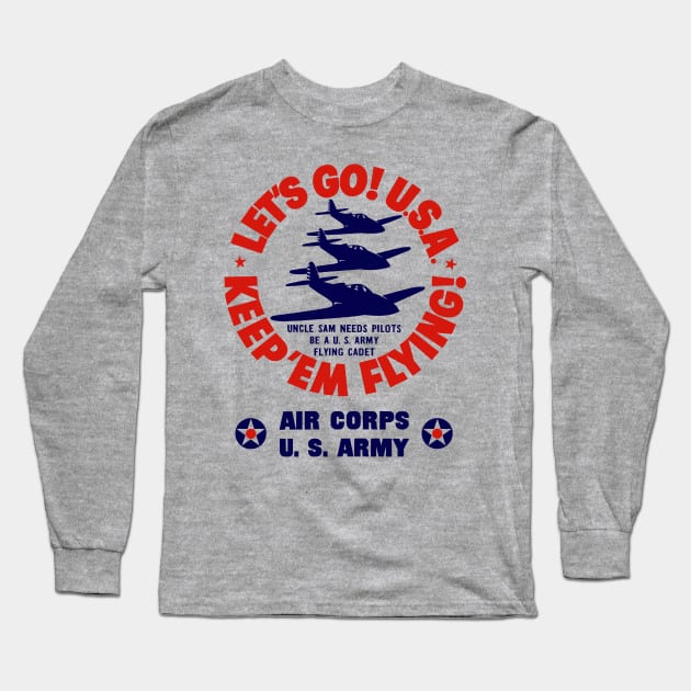 Let's Go U.S.A. - Keep 'Em Flying Long Sleeve T-Shirt by warishellstore